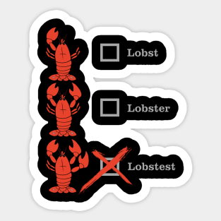 "Lobst Lobster Lobstest" Crustacean Shellebration Sticker